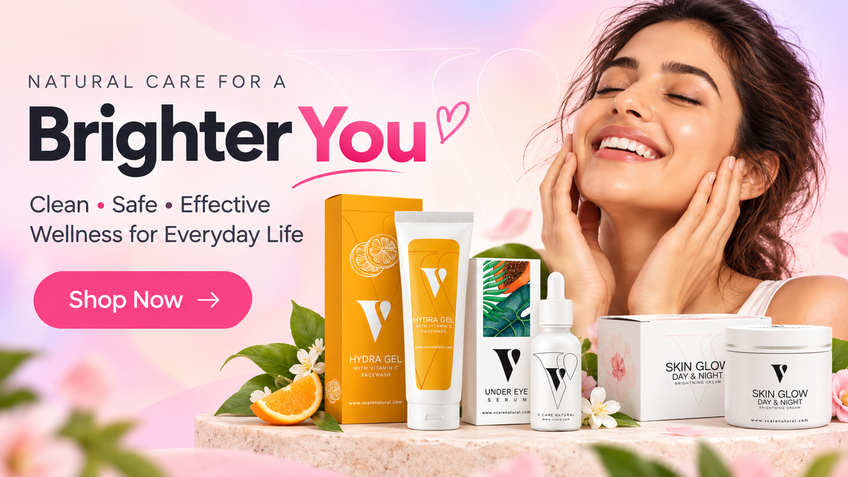 VCARE Natural Brighter You skincare banner featuring Hydra Gel Vitamin C Facewash 75ml, Under Eye Serum 30ml and Skin Glow Day and Night Brightening Cream 30gm.